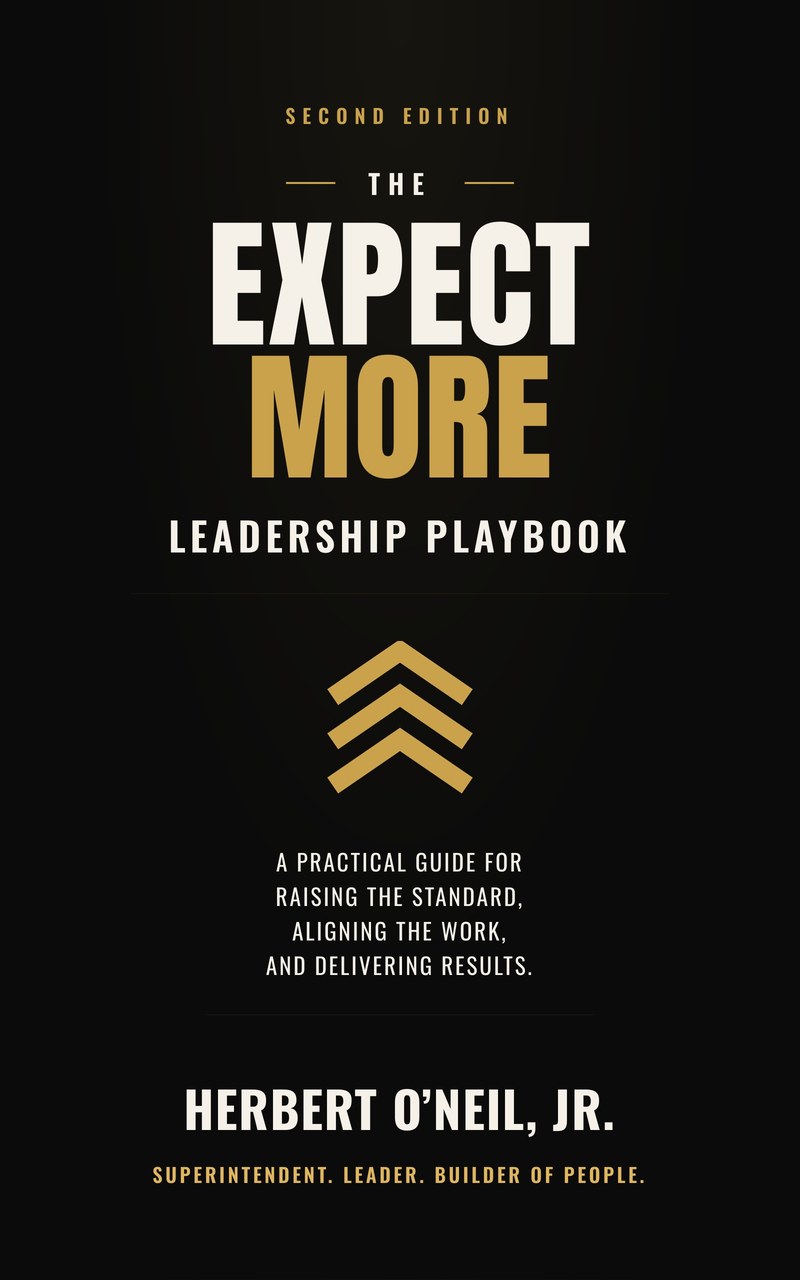 The Expect More Leadership Playbook, second edition, by Herbert O’Neil, Jr.